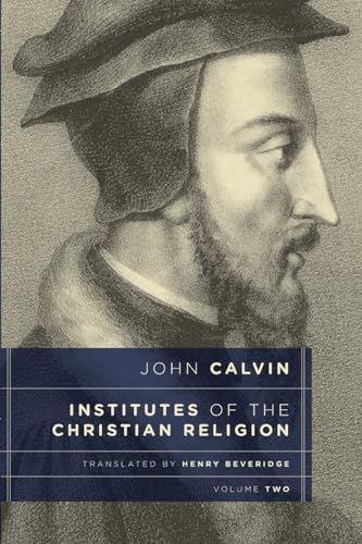 Institutes of the Christian Religion, Vol. 2 von Wm. B. Eerdmans Publishing Company